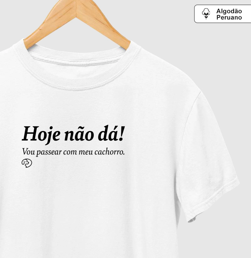 Hoje não dá! Vou passear com meu cachorro