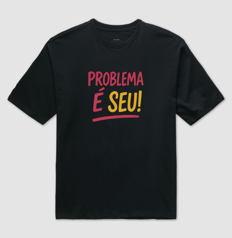 Problema é seu