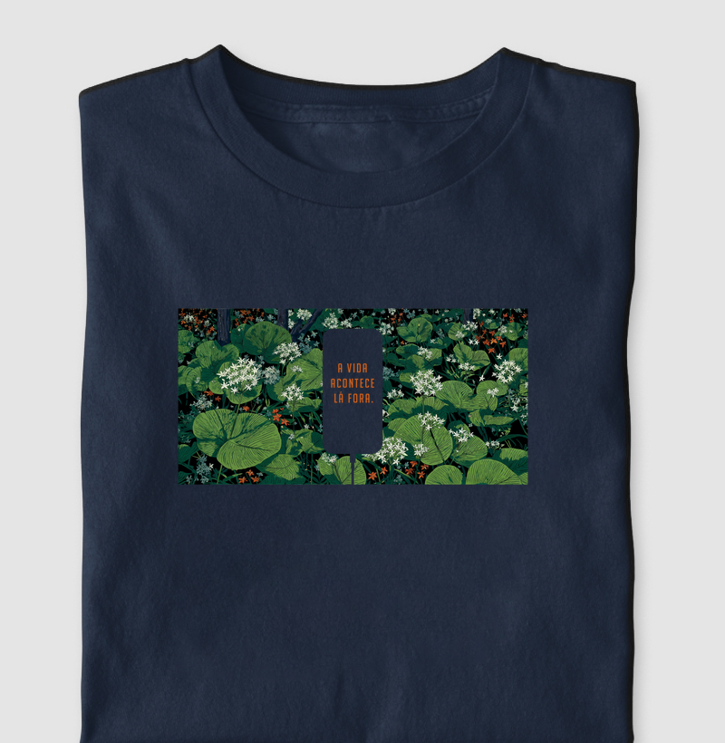 A Vida acontece lá fora.