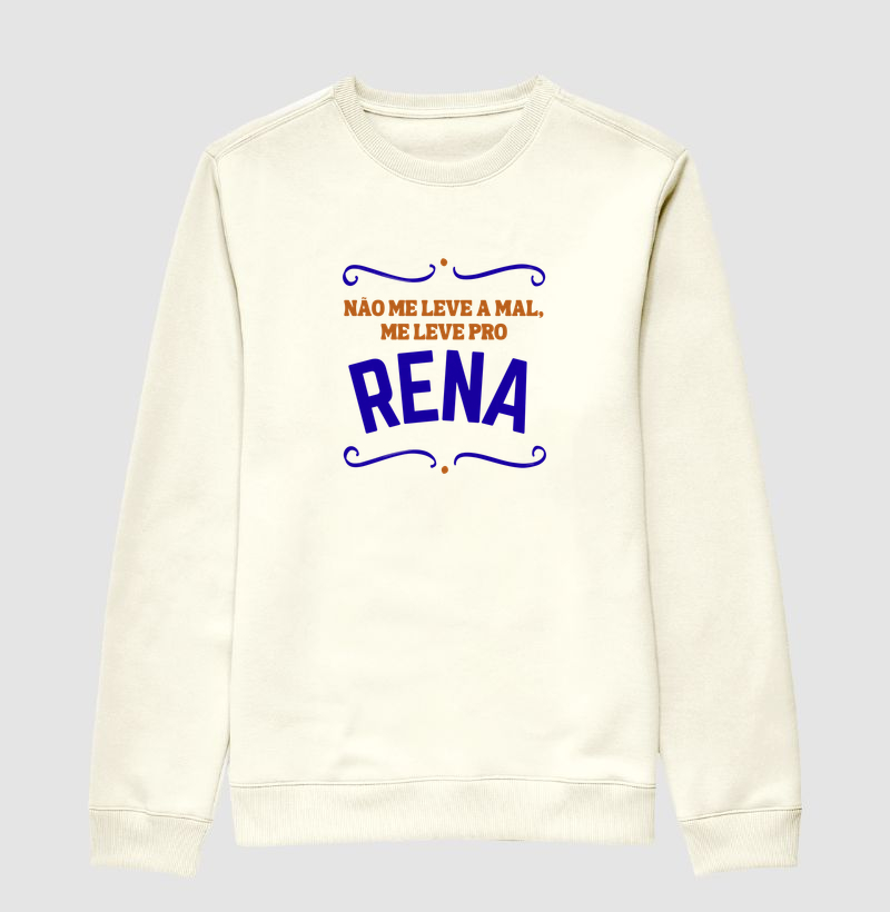 Não me leve a mal, me leve pro Rena