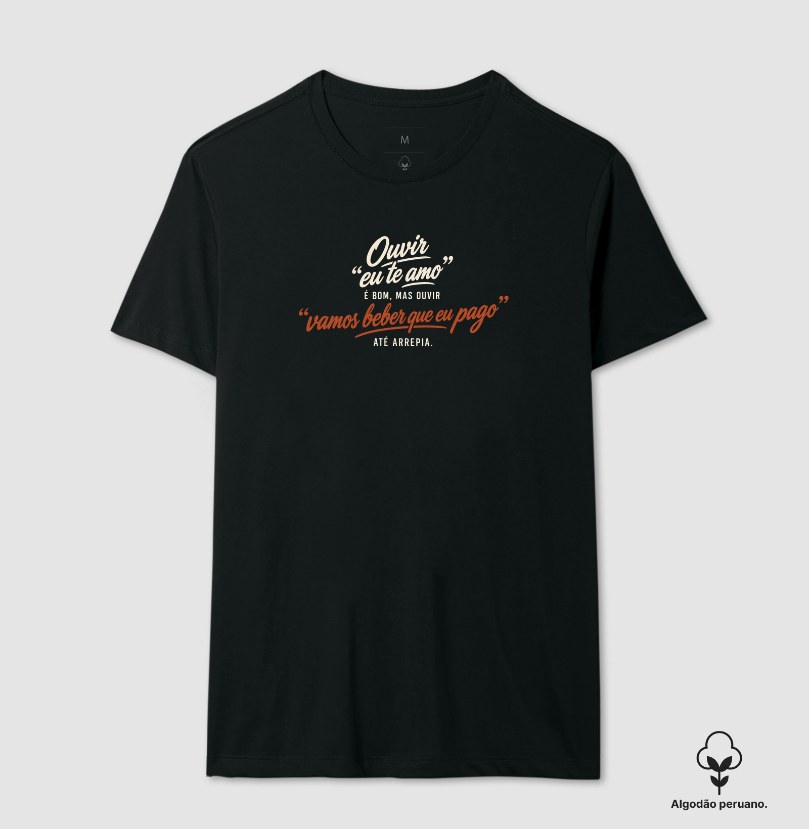 Até Arrepia - Camiseta Algodão Peruano