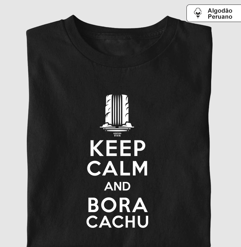 Keep Calm and bora cachu