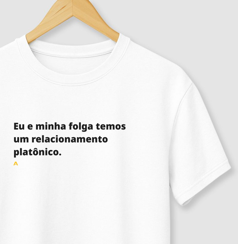 Eu e minha folga temos um relacionamento platônico