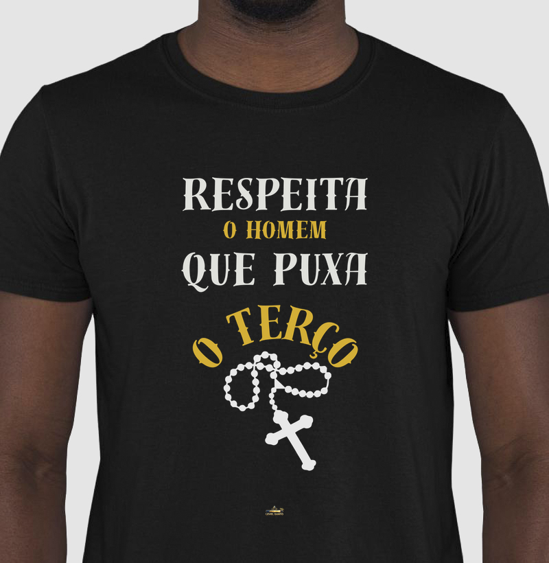 Respeita o homem que puxa o terço