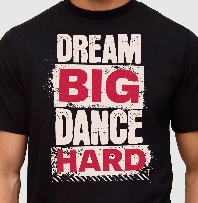 DREAM BIG DANCE HARD