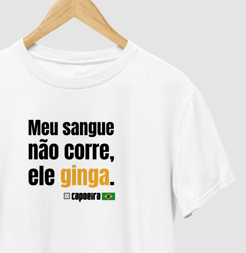 Meu sangue não corre, ele ginga!