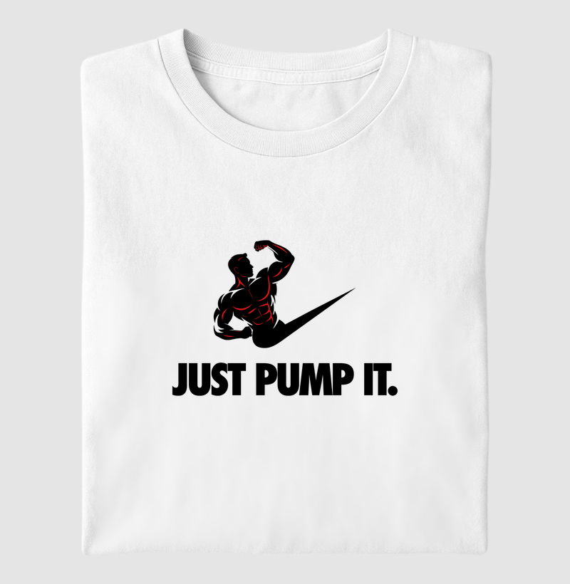 JUST PUMP IT