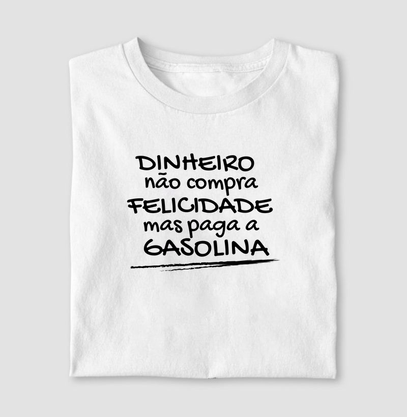  Dinheiro não compra a felicidade mas paga a gasolina