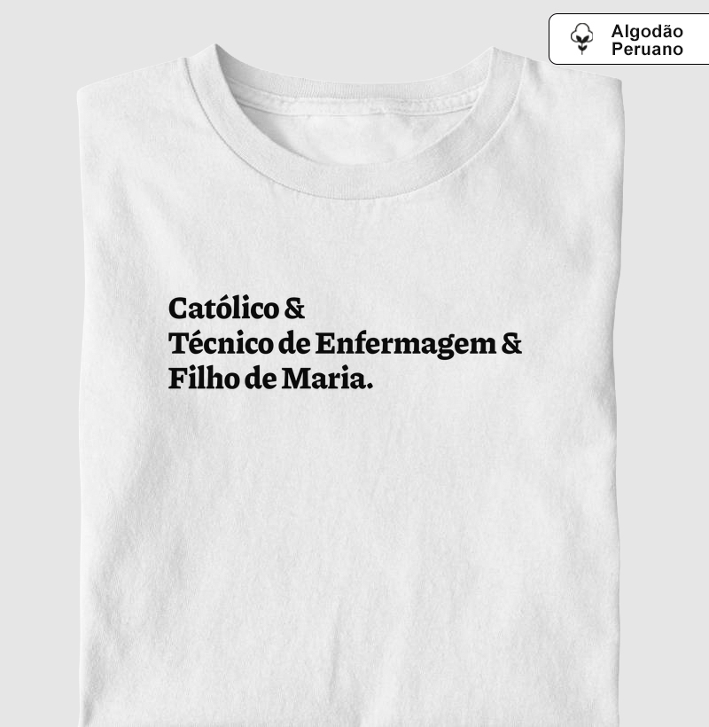 Católico & Técnico de Enfermagem & Filho de Maria - Algodão Peruano
