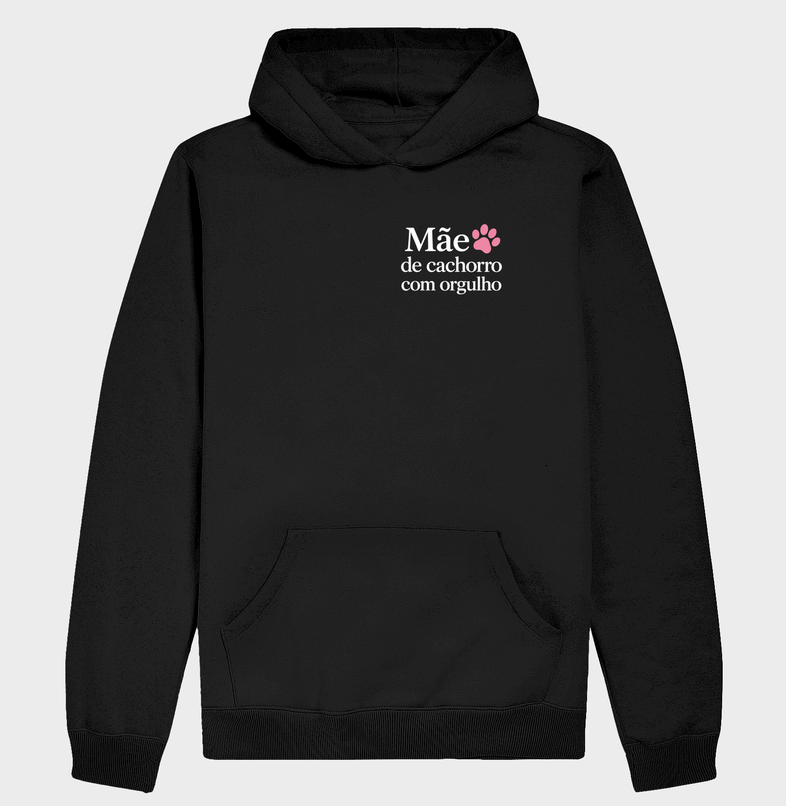 Mãe de Cachorro com Orgulho - Hoodie Moletom