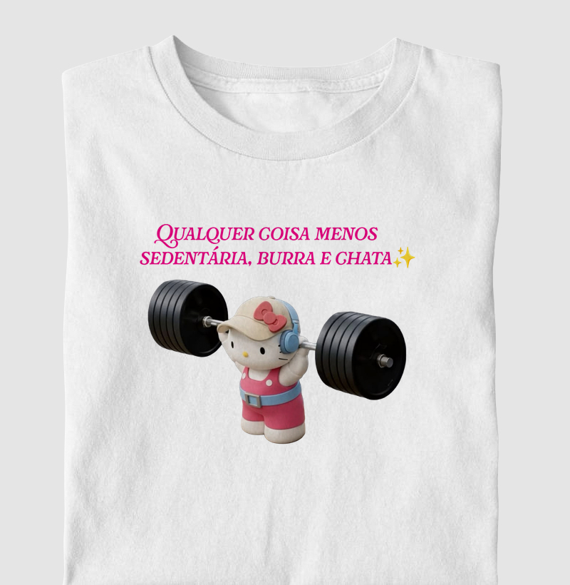 Qualquer coisa menos: sedentária, burra e chata ✨