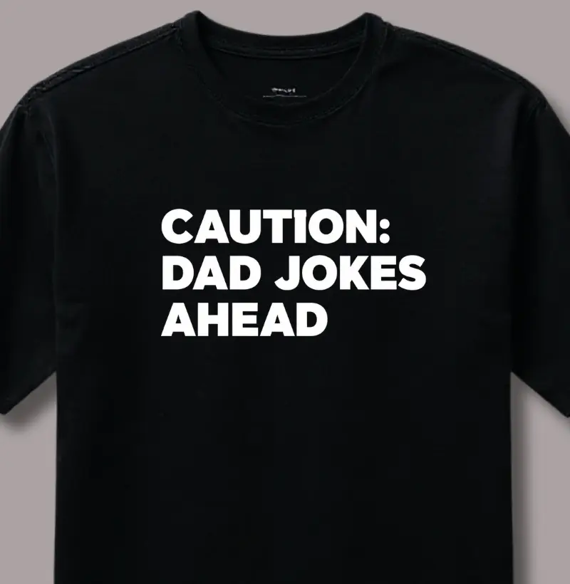 Caution: Dad Jokes Ahead