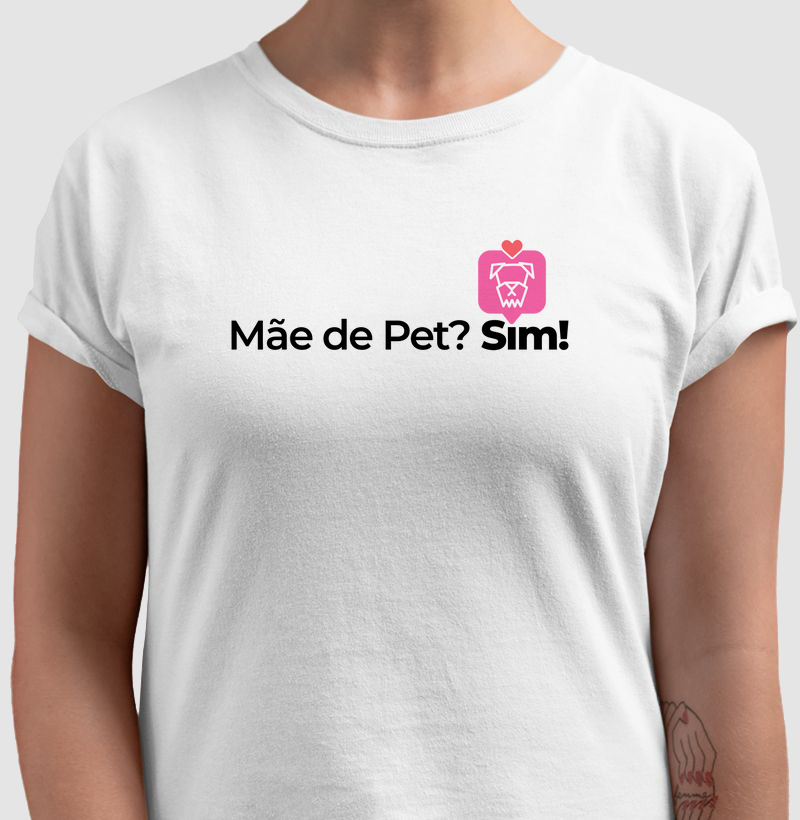 Mãe de Pet? Sim!