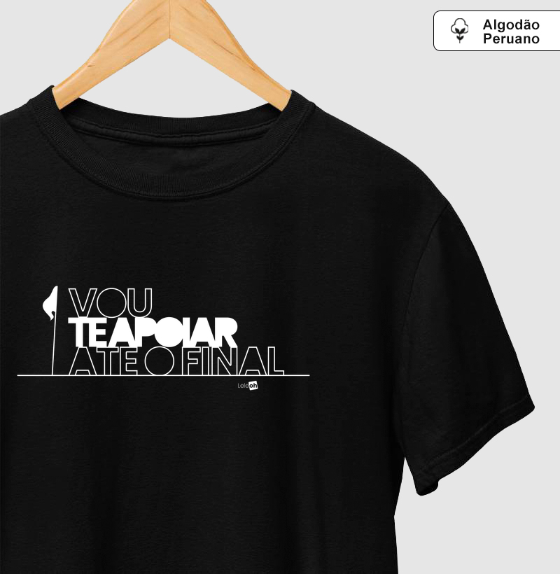 Vou te apoiar até o final
