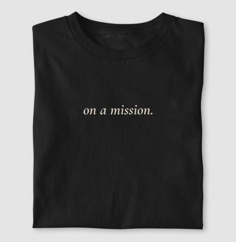 T-SHIRT ON A MISSION