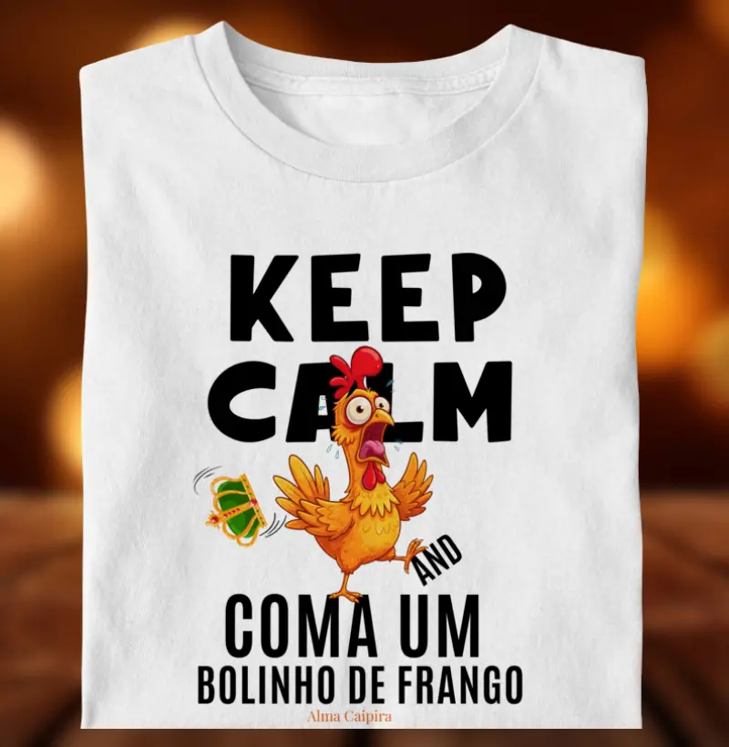 Keep Calm and coma um bolinho de frango