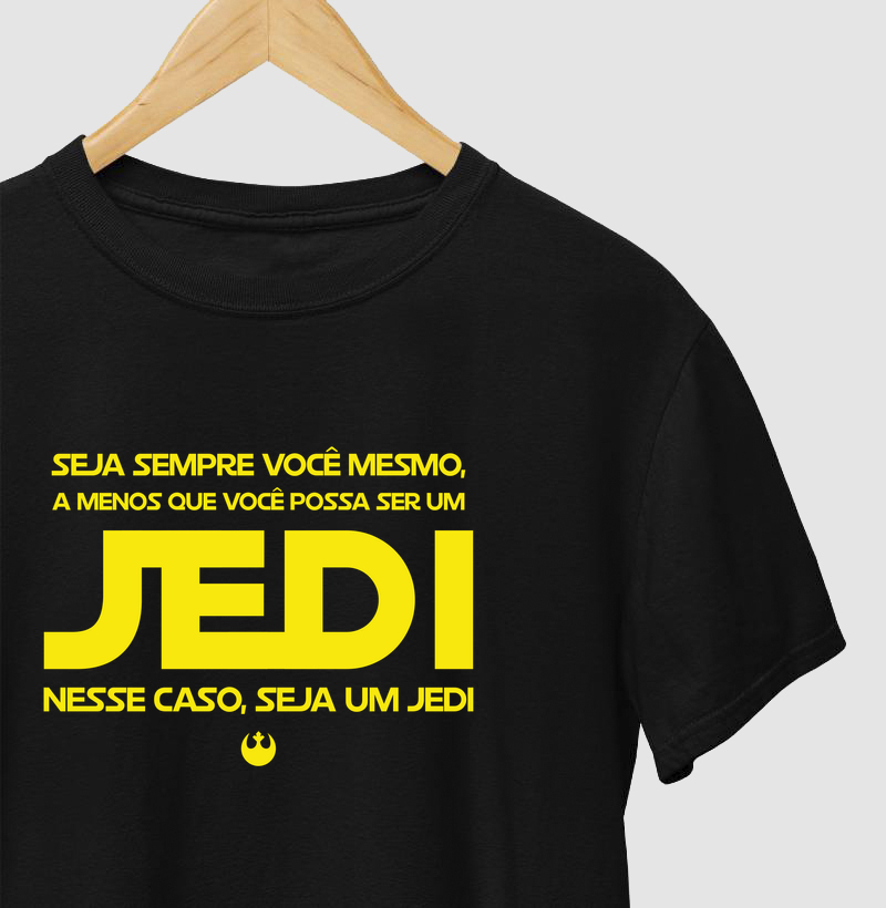 Seja sempre você mesmo, a menos que você possa ser um JEDI - Star Wars