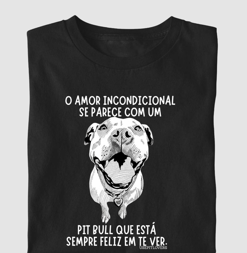 O AMOR INCONDICIONAL SE PARECE COM UM PIT BULL QUE SEMPRE FELIZ EM TE VER.