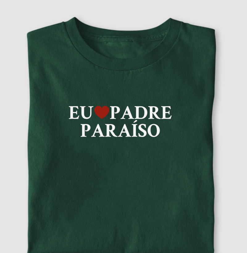 Eu Amo | Padre Paraíso