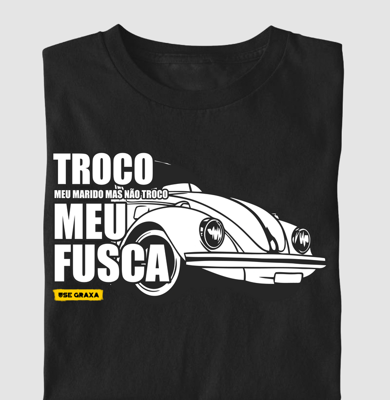 Troco Meu Marido Fusca