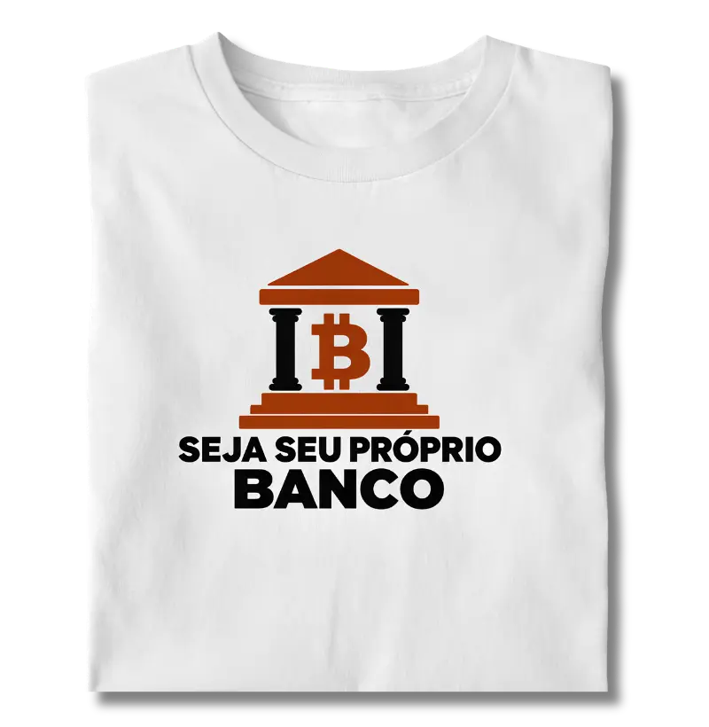 Camiseta Bitcoin Seja Seu Próprio Banco