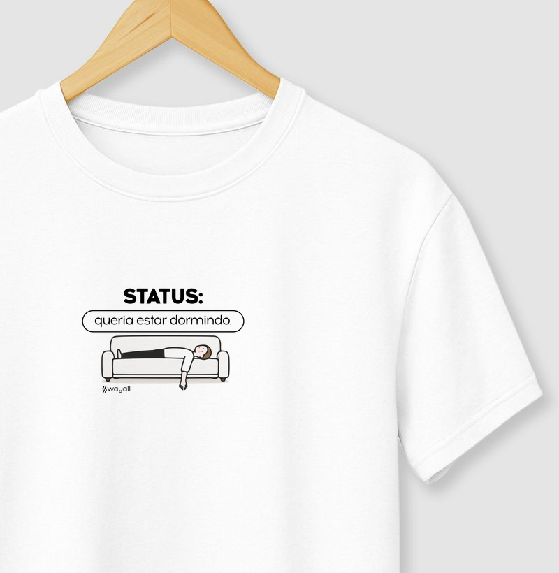Camiseta Regular - Status: queria estar dormindo
