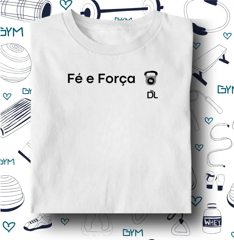 Fé e força - Camiseta Algodão Peruano
