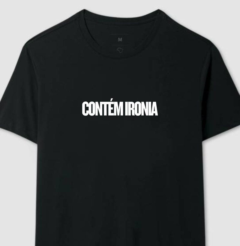 Contém Ironia  - Camiseta