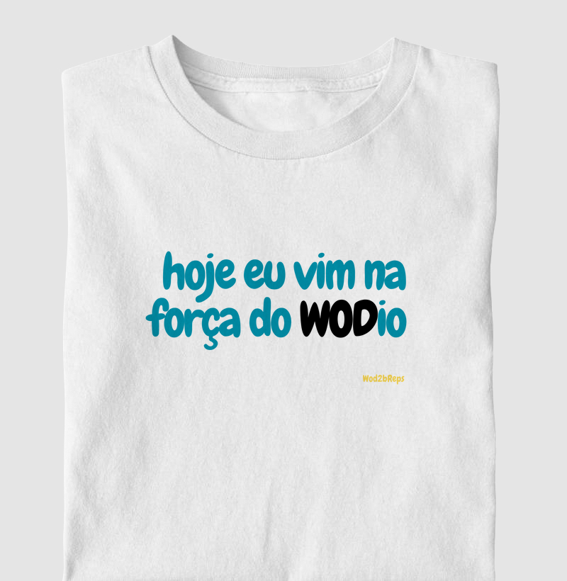 Hj eu vim na força do Wodio