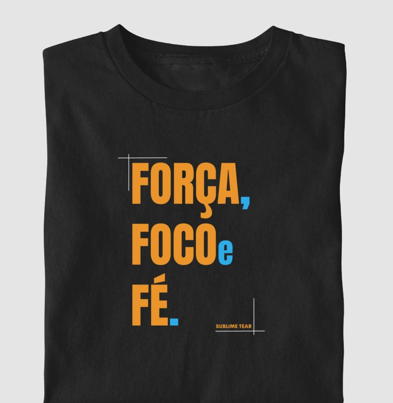 Camiseta Força, Foco e Fé