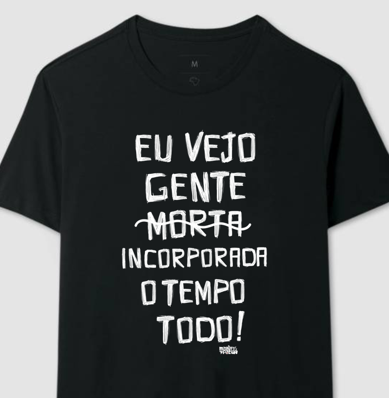 Eu Vejo Gente Incorporada o Tempo Todo Colors Maria Patuá