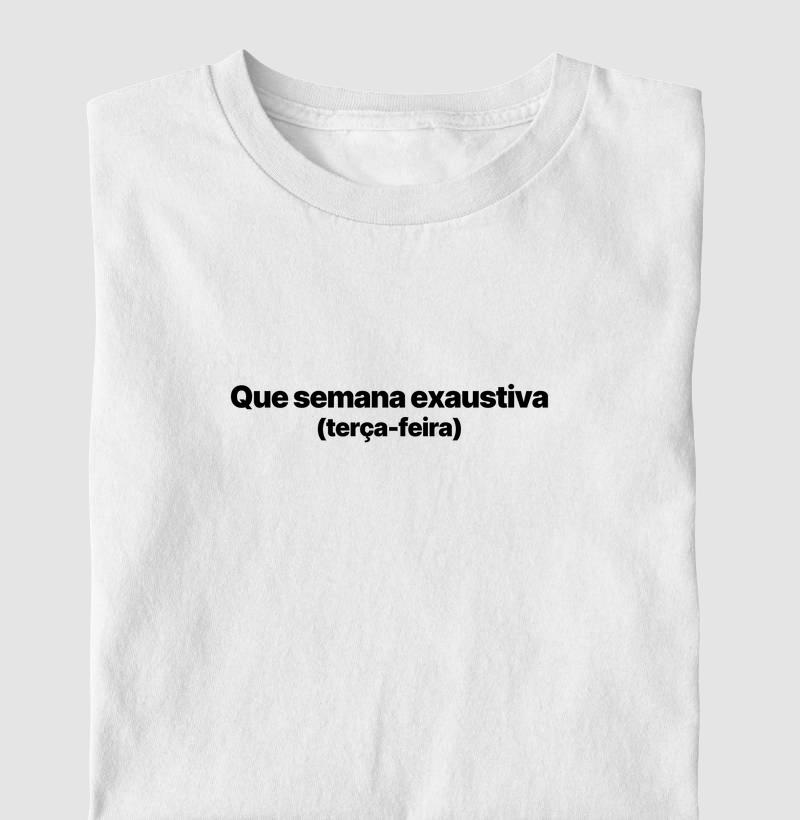 Que semana exaustiva (terça-feira)