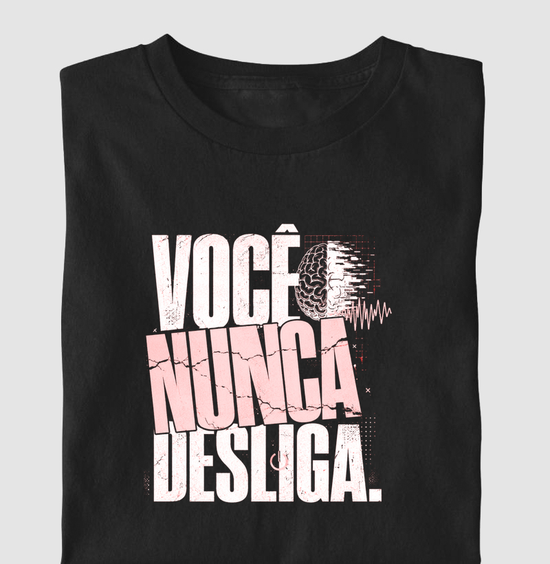 Você nunca desliga