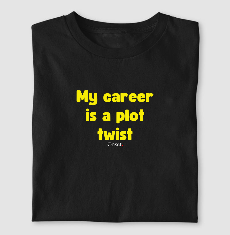 My career is a Plot Twist