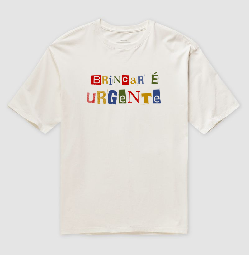 Camiseta Oversized | Brincar é urgente