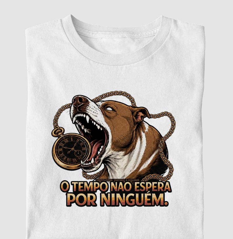 O TEMPO NÃO ESPERA POR NINGUÉM.