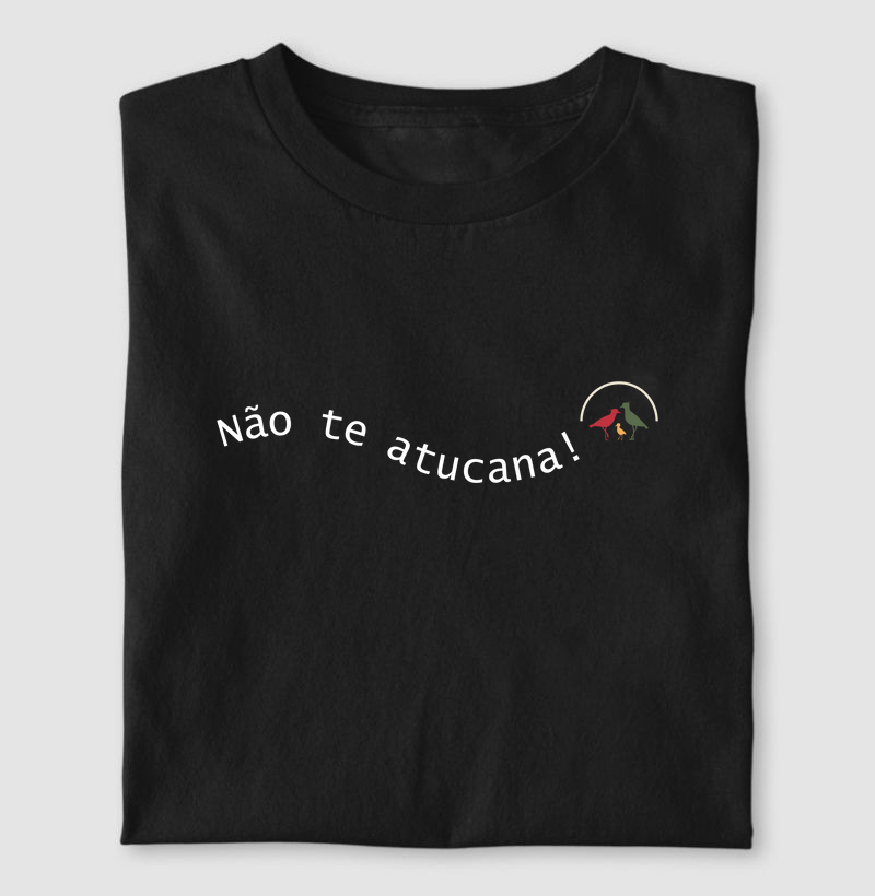 Não te atucana!