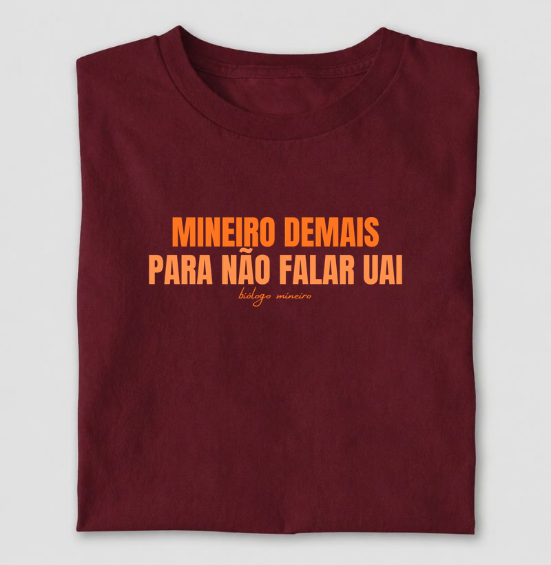 Mineiro(a) demais para não falar uai - Camiseta