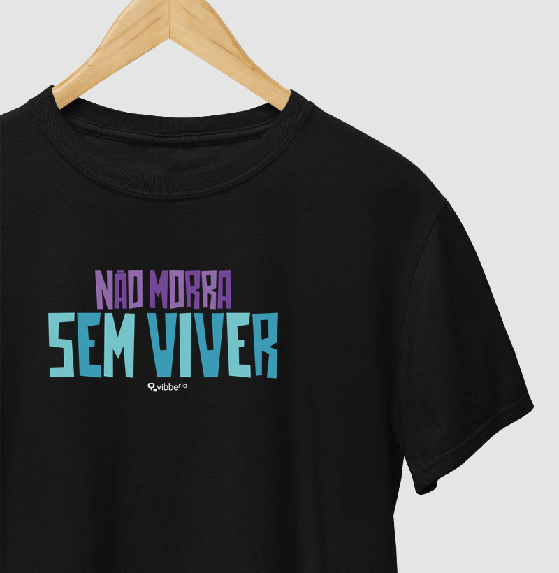 NÃO MORRA SEM VIVER - Camiseta