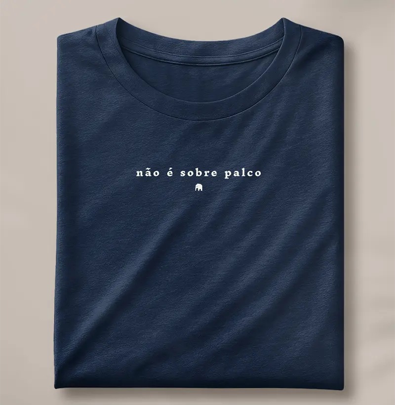 Não é sobre palco