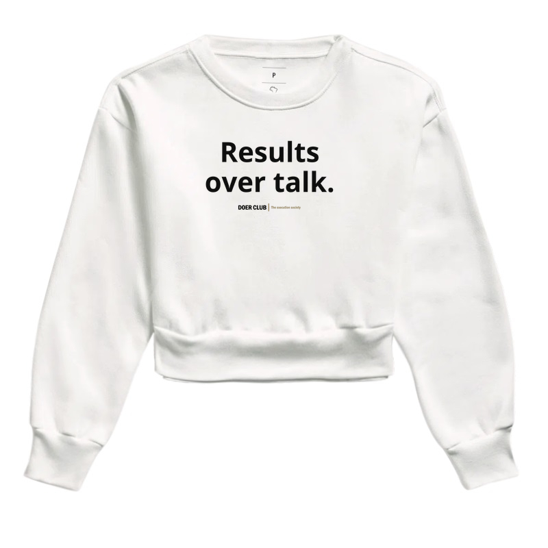 Results over talk.