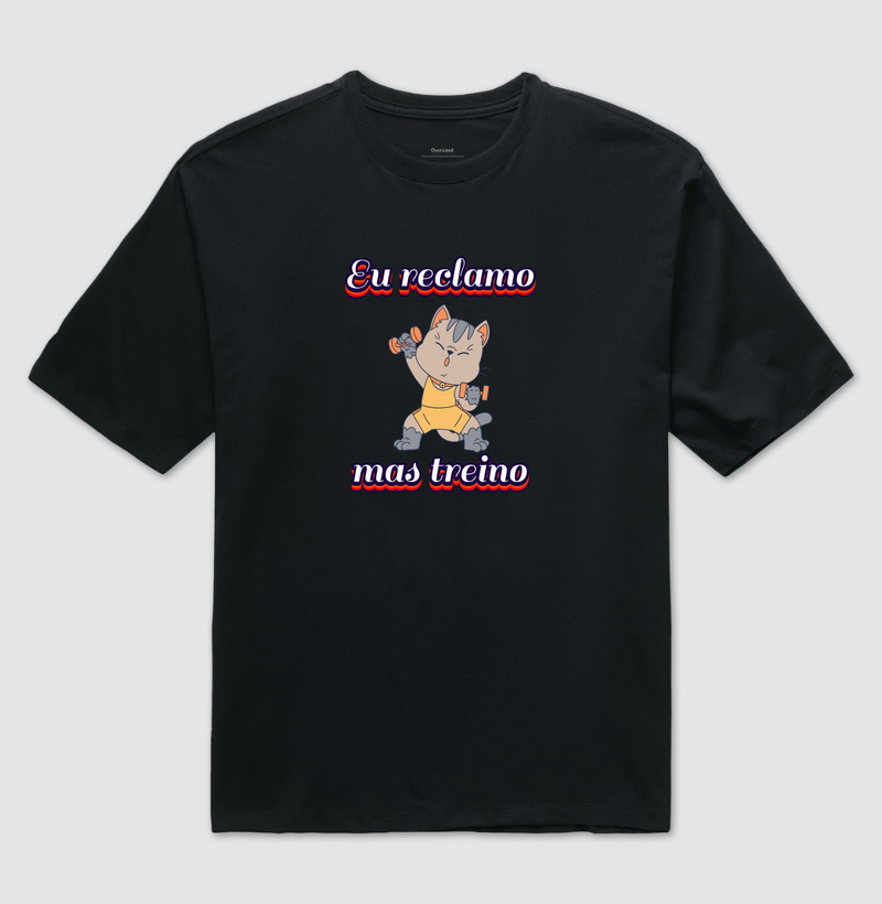 Eu reclamo, mas treino