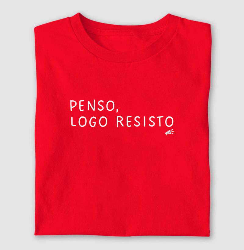Camiseta Penso, Logo Resisto | Não Me Calo Store