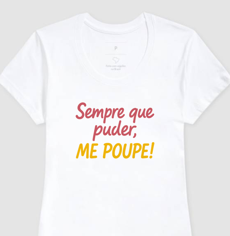 Sempre que puder, me poupe