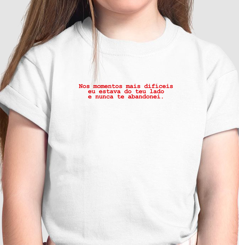 Camiseta Infantil Nunca Te Abandonei