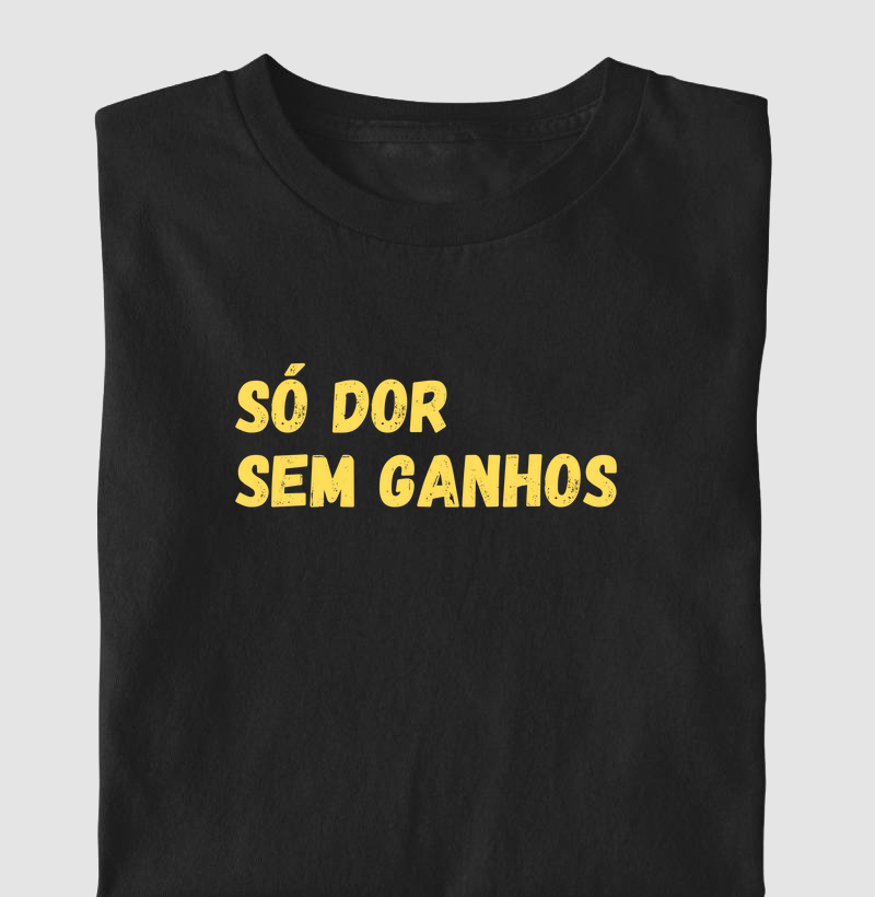 Só Dor Sem Ganhos