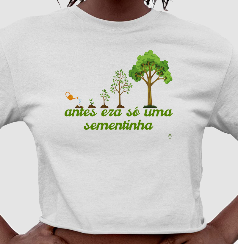 Antes era só uma sementinha