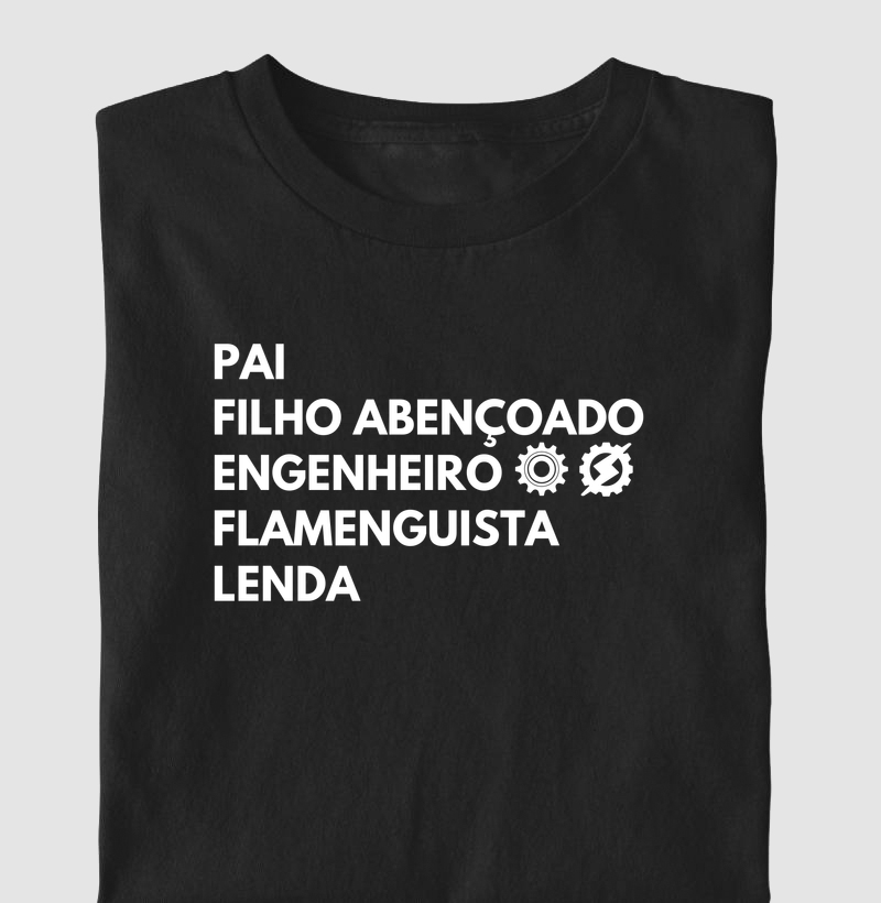 Pai, Filho Abençoado, Engenheiro, Flamenguista, Lenda