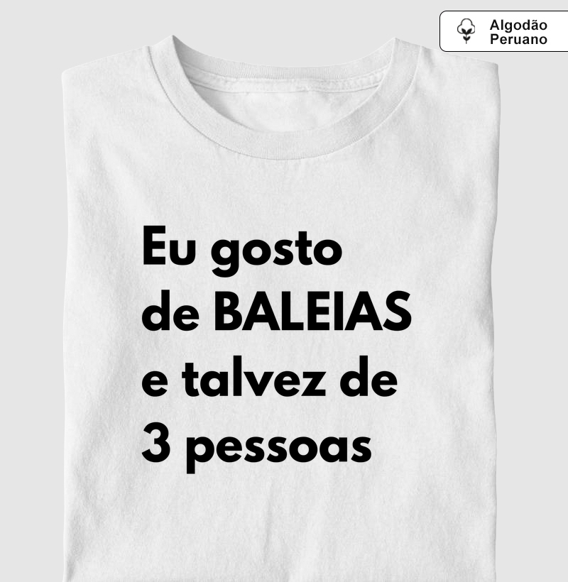 Eu gosto de baleias e talvez de 3 pessoas