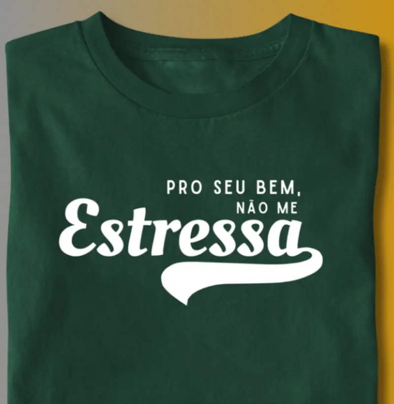 PRO SEU BEM, NÃO ME ESTRESSA